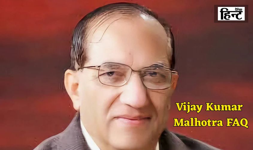 Vijay Kumar Malhotra FAQ